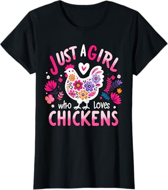 Just A Girl Who Loves Chickens Funny Chicken T-Shirt