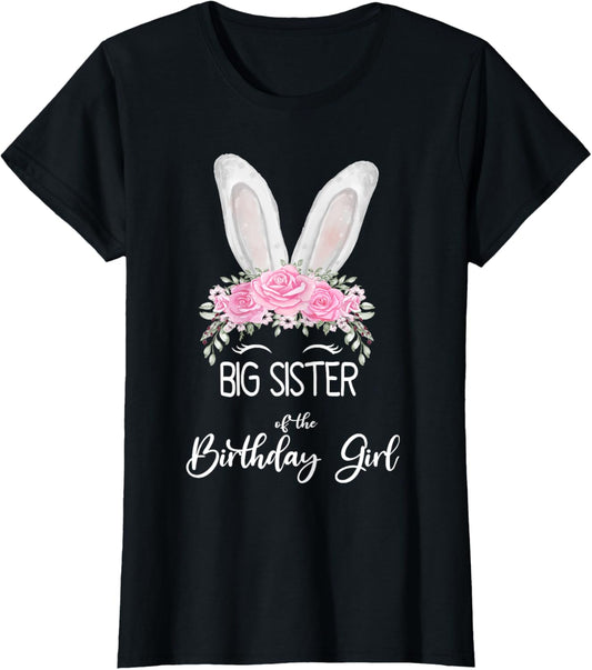 Big Sister of the Birthday Girl"- Family Bunny Rabbit T-Shirt