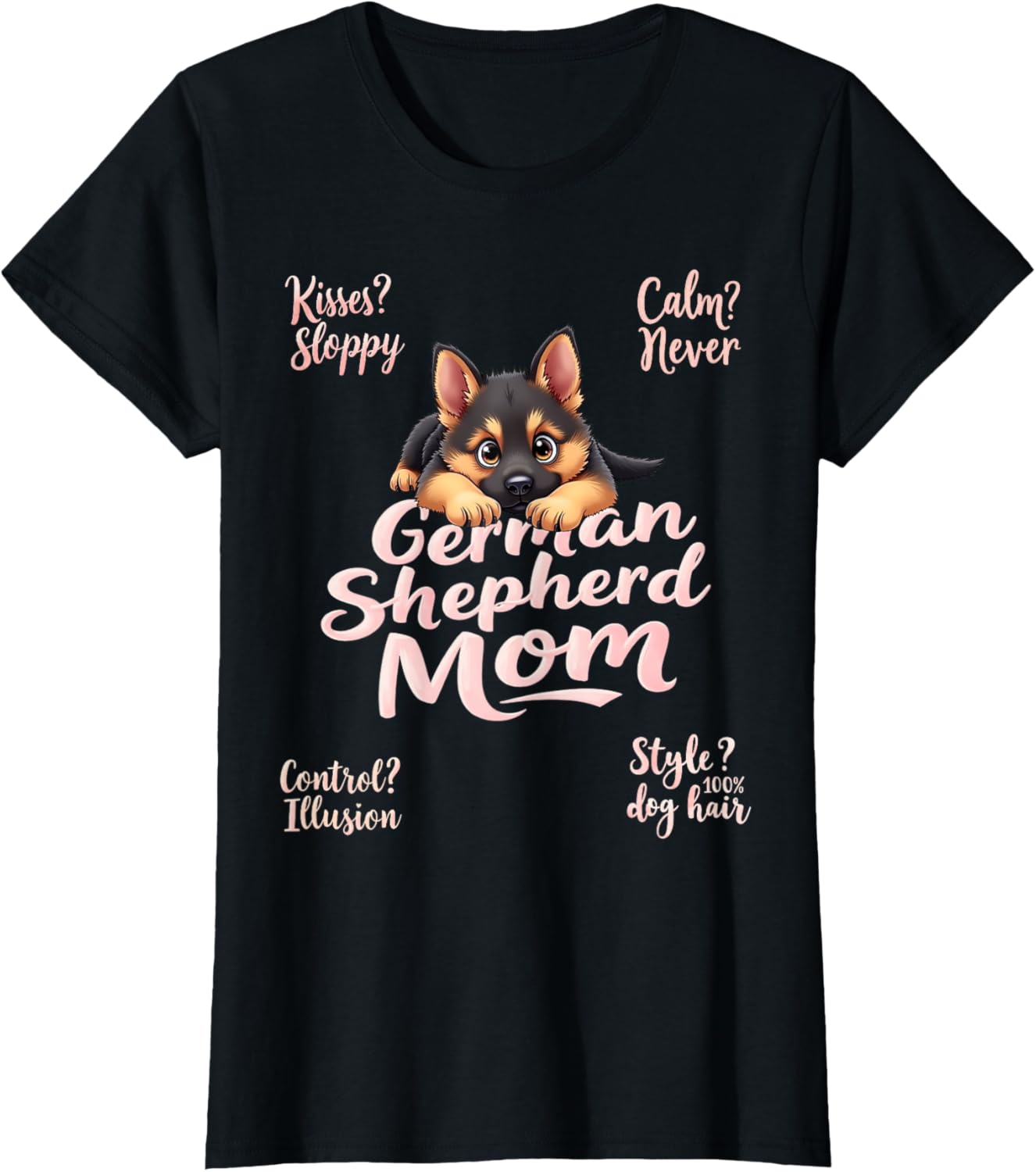 Funny German Shepherd Mom Dog Shepherd Mama Humor Quote T-Shirt