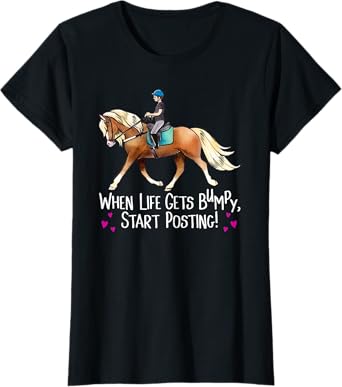 When Life Gets Bumpy, Start Posting! - Haflinger Horse Shirt