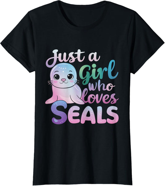 Just a girl who loves Seals | Funny Seal lover Girl T-Shirt
