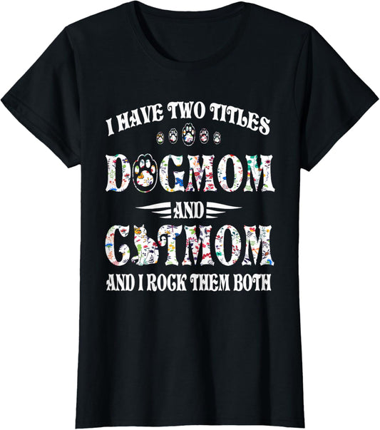 Dog Mom and Cat Mom T-Shirt
