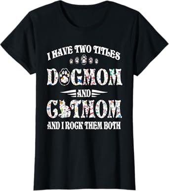 Hundemama und Katzenmutter Dog Mom and Cat Mom T-Shirt