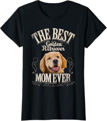Best Golden Retriever Mom Ever Funny Dog Lover Gifts Women T-Shirt