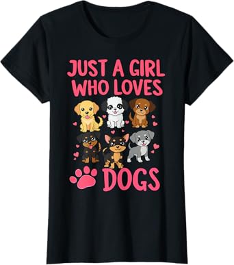 Dogs Cute Just A Girl Who Loves Dogs T-Shirt