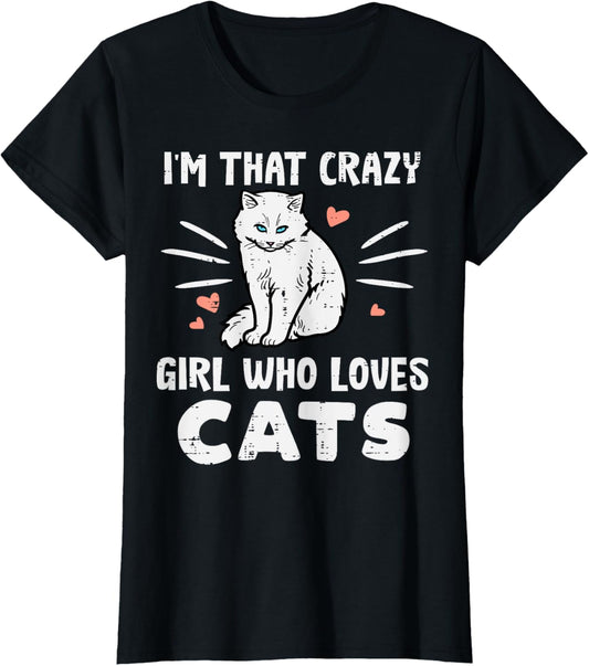Im Crazy Girl Who Loves Cats Funny Women Girls Teens Youth T-Shirt