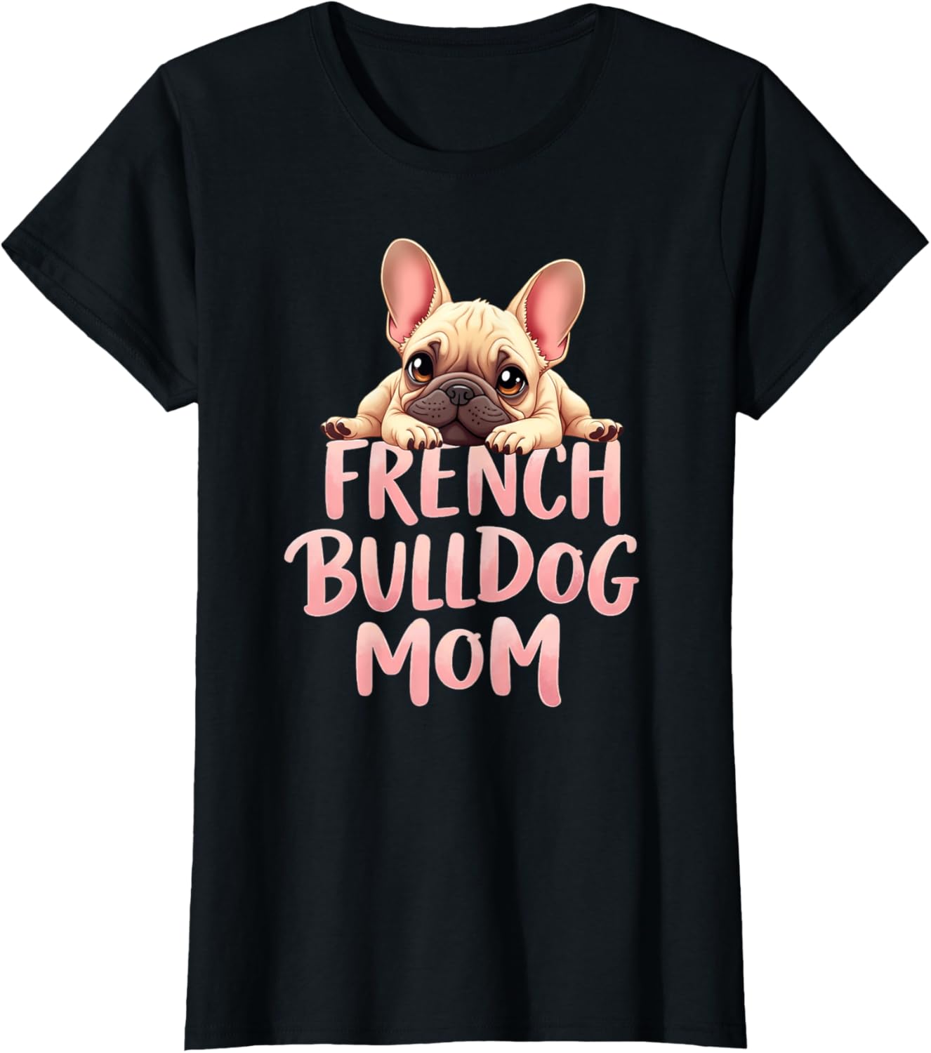 French Bulldog Mom Dog Frenchie Mama Cute Puppy T-Shirt