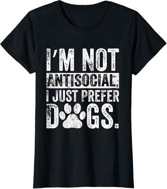 I’m Not Antisocial I Just Prefer Dogs Funny Dog Lover Fur T-Shirt