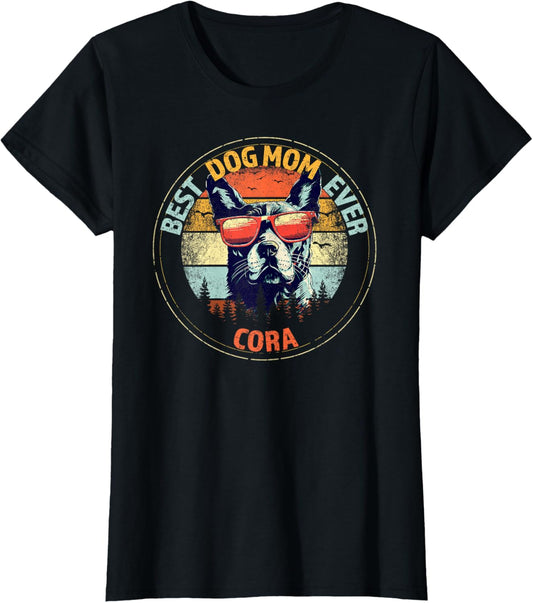 Cora Best Dog Mom Ever Funny Custom Personalized Name T-Shirt