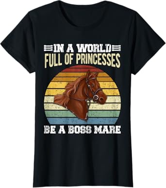 Dy Retro Be A Boss Mare Equestrian Horse Girl Sayings Gift T-Shirt