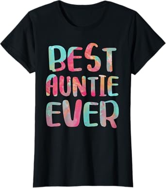 Best Auntie Ever Shirt Women Aunt Mothers Day T-Shirt