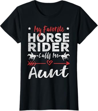My Favorite Horse Rider Calls Me Aunt Horseback Riding Aunt T-Shirt