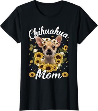 Cute Chihuahua Mom Sunflower Dog Mom Mother's Day Women T-Shirt
