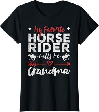 Womens My Favorite Horse Rider Calls Me Grandma Horseback Riding T-Shirt
