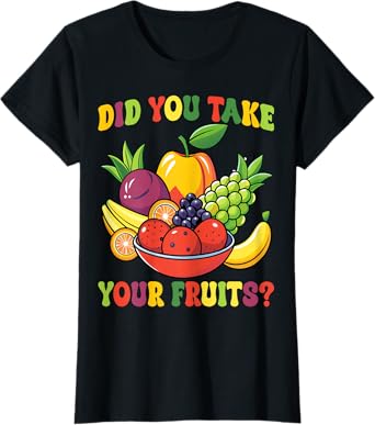 Did You Take Your Fruits School Cafeteria Worker Lunch Lady T-Shirt