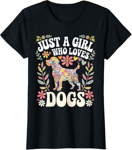Dog Lover shirt Cute Just A Girl Who Loves Dogs Girls Women T-Shirt