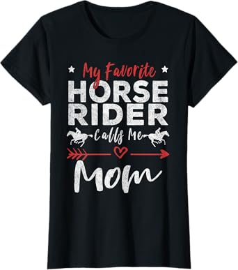 My Favorite Horse Rider Calls Me Mom Horseback Riding Mom T-Shirt