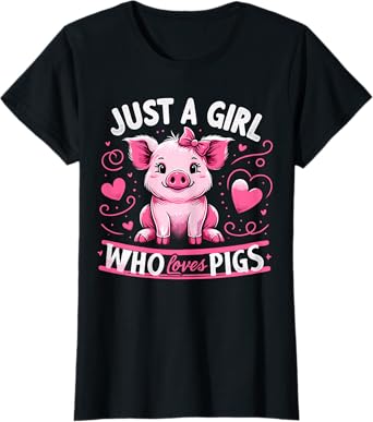 Pig Lover Farmer Just A Girl Who Loves Pigs T-Shirt