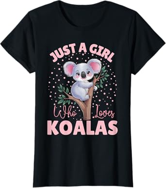 Cute Koala Bear Design Just A Girl Who Loves Koalas Kid Girl T-Shirt