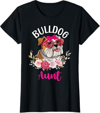 Bulldog Aunt Floral Valentine Design Dog Lover Aunt Women T-Shirt