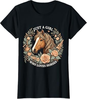 Just a Girl who loves Horses T-Shirt