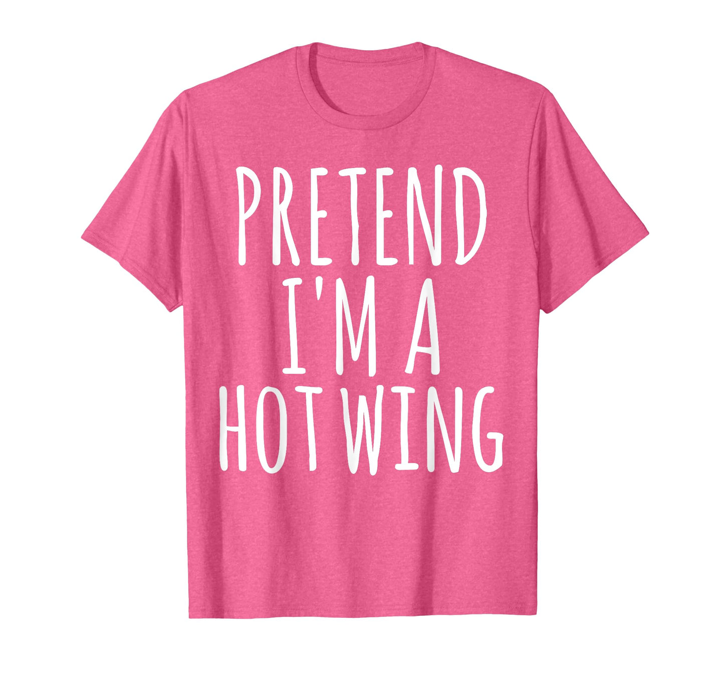 Easy Lazy Halloween PRETEND I'M A HOT WING Costume Chicken T-Shirt