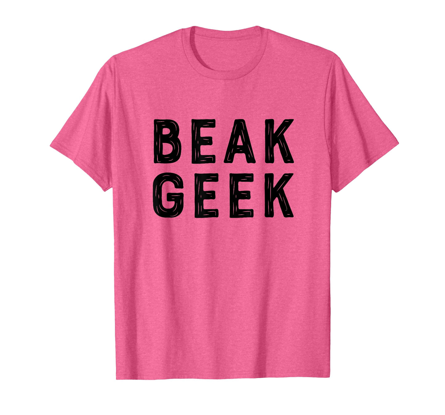 Beak Geek T Shirt Funny Bird Watcher Saying Gift Tee