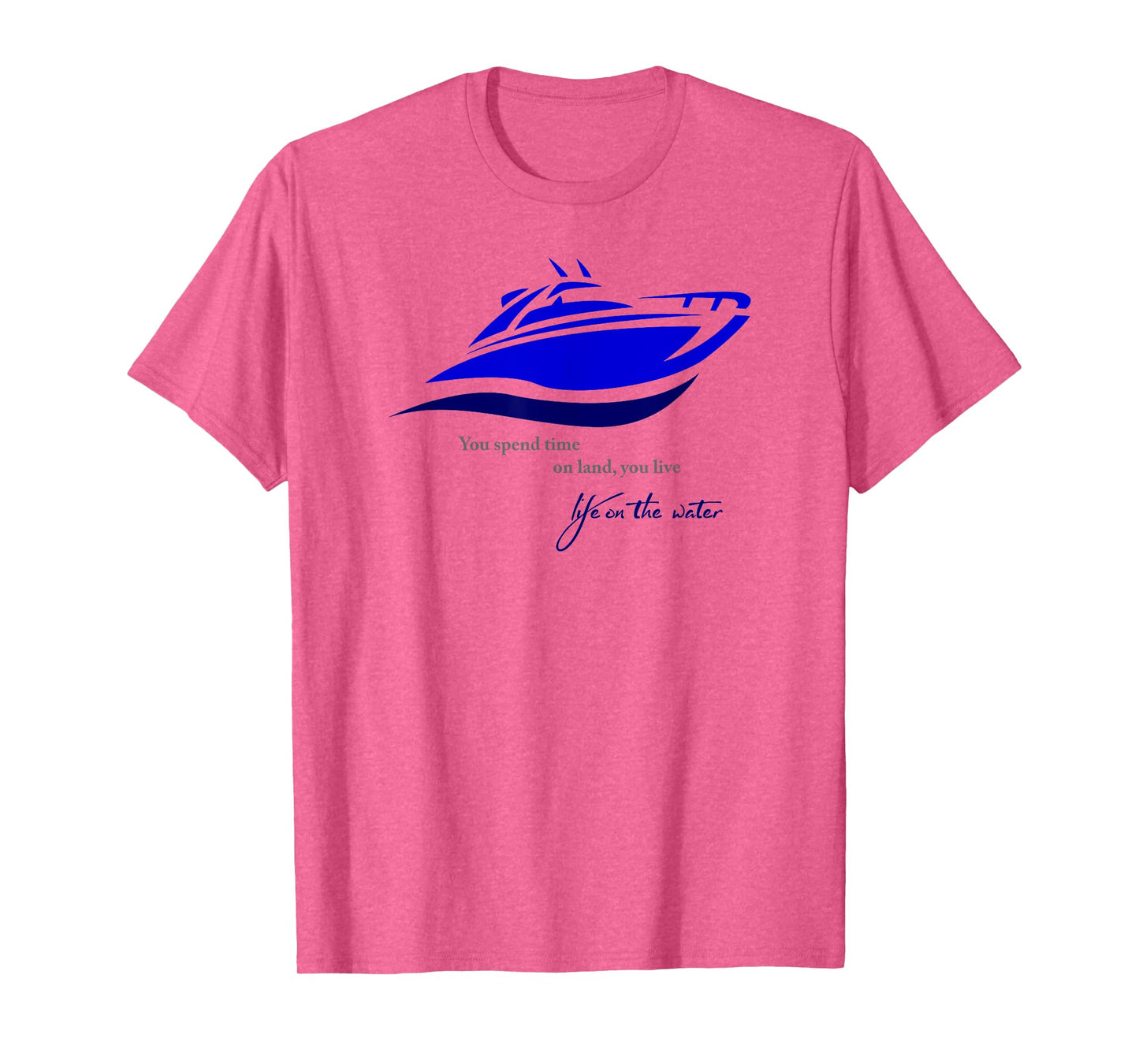 Time on Land Live Life on Water T-Shirt T-Shirt
