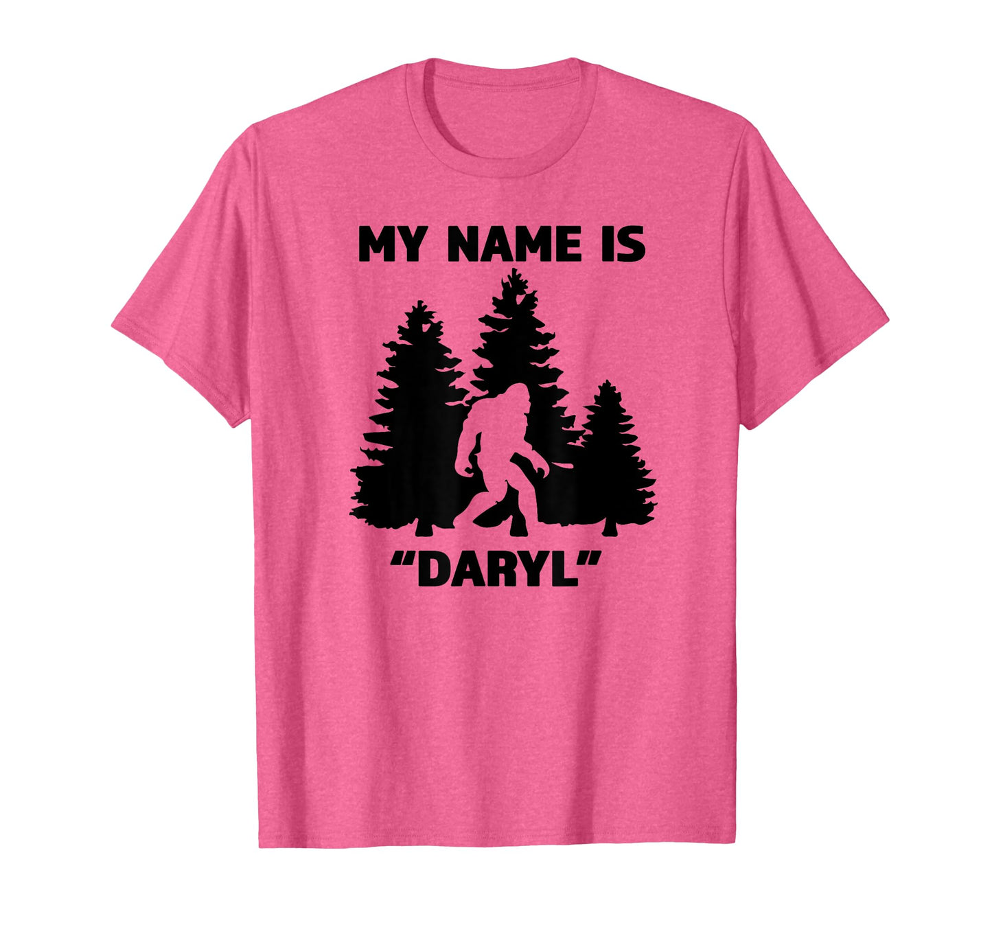 My Name Is Daryl - Great Funny Bigfoot Gift for the Believe T-Shirt