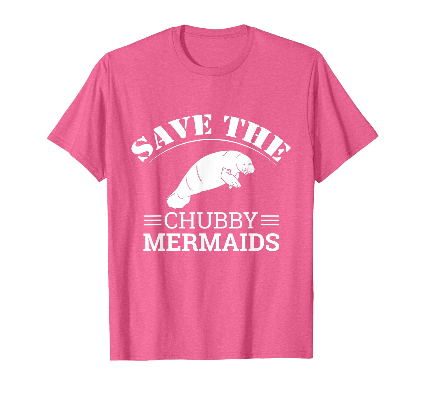 Save The Chubby Mermaids Manatees Apparel T-Shirt
