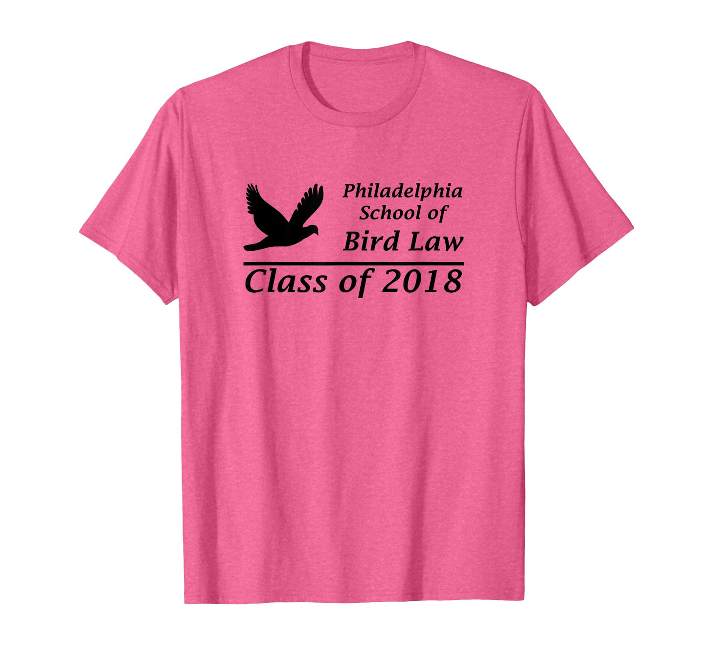 Philadelphia School of Bird Law Class of 2018 Tee Shirt T-Shirt