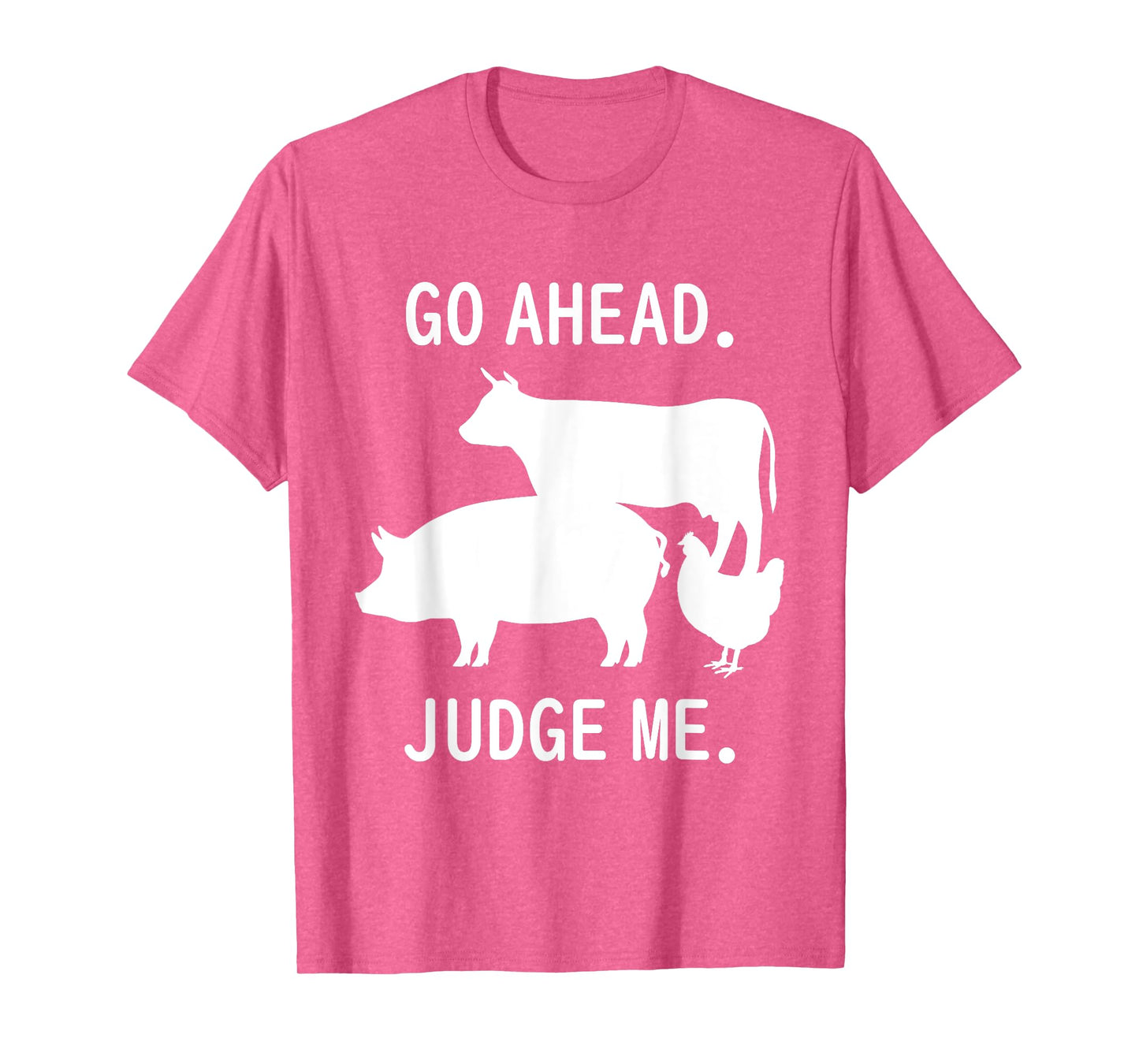 Go Ahead. Judge Me. Livestock Show Judging Cow Pig Chicken T-Shirt