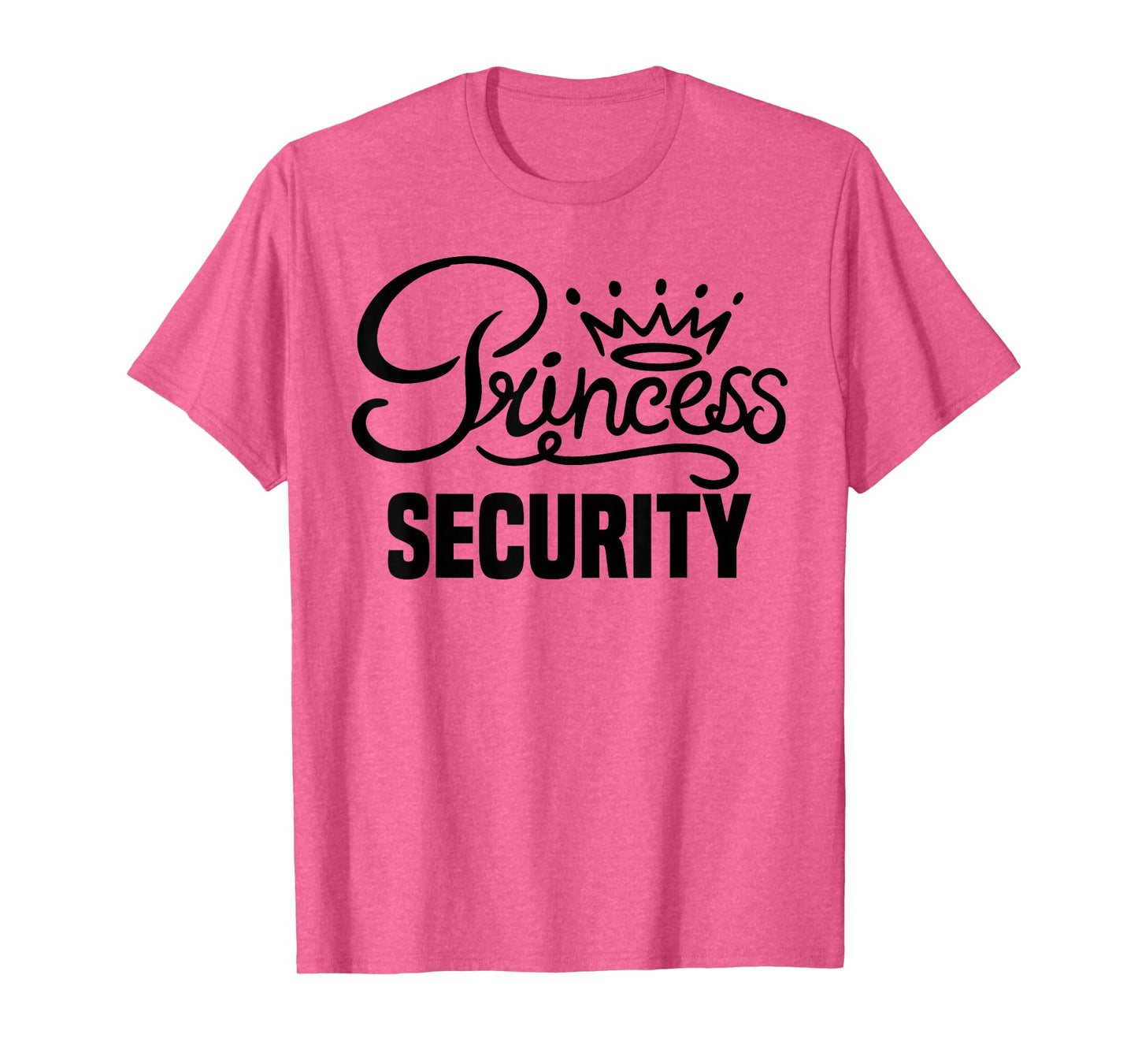 Princess Security Perfects Gifts For Dad Boyfriend Men Funny T-Shirt