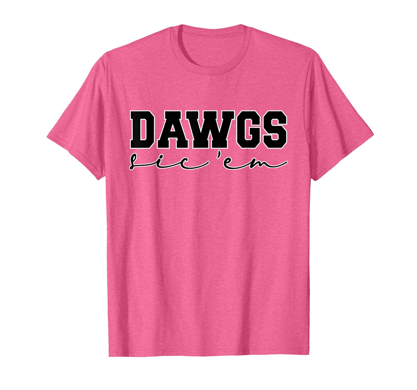 Dawgs Sic Em Go Dawgs, Funny Bulldog School Sports Name T-Shirt