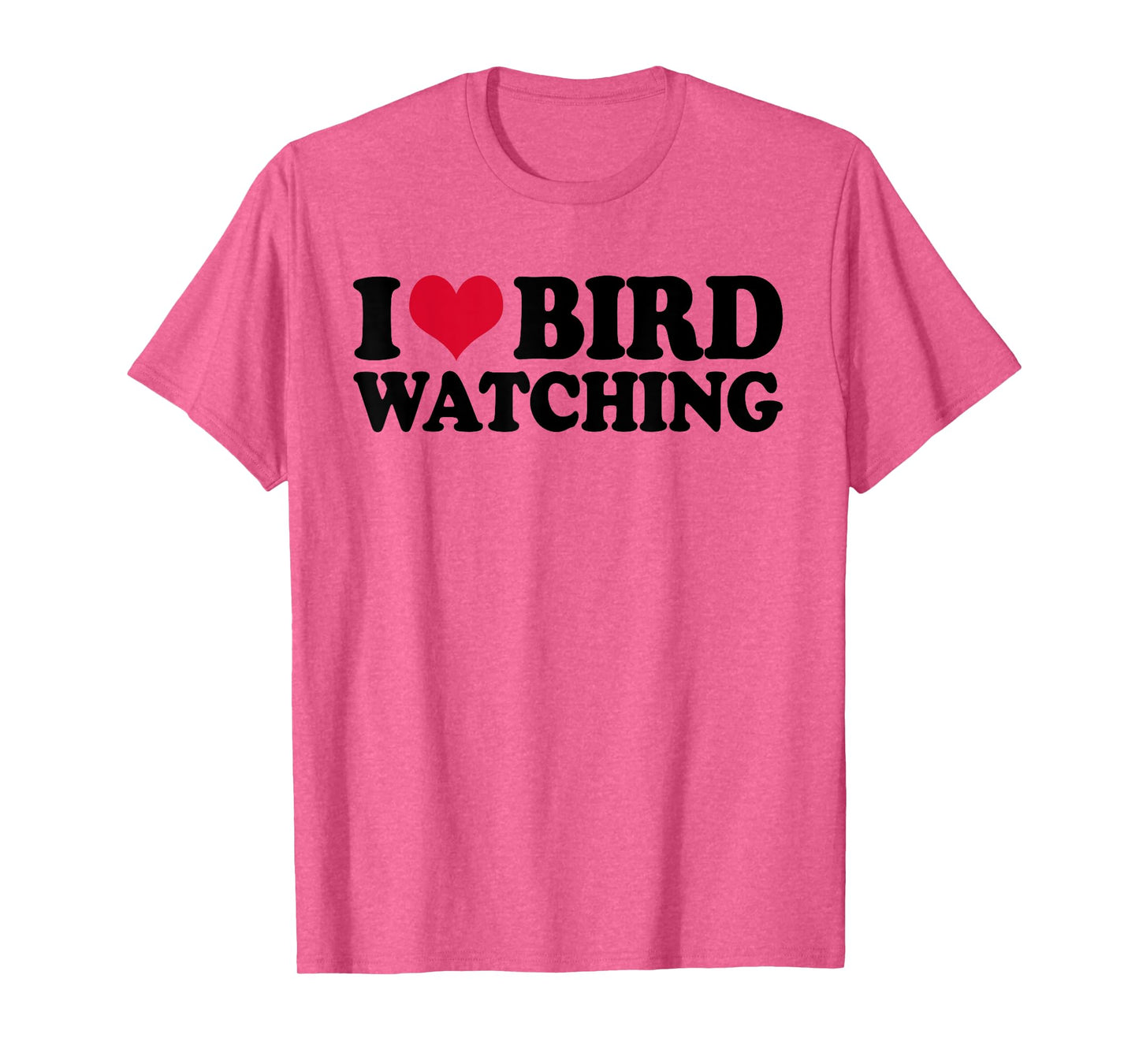Ornithology Birdwatching I Love Bird Watching T-Shirt