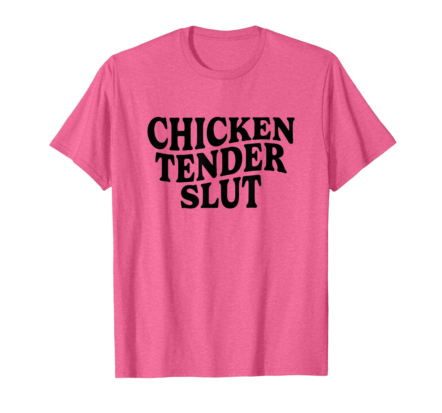 Chicken Tender Slut Funny Meme Men Women T-Shirt