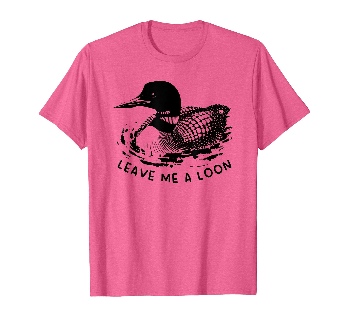 leave me a loon T-Shirt
