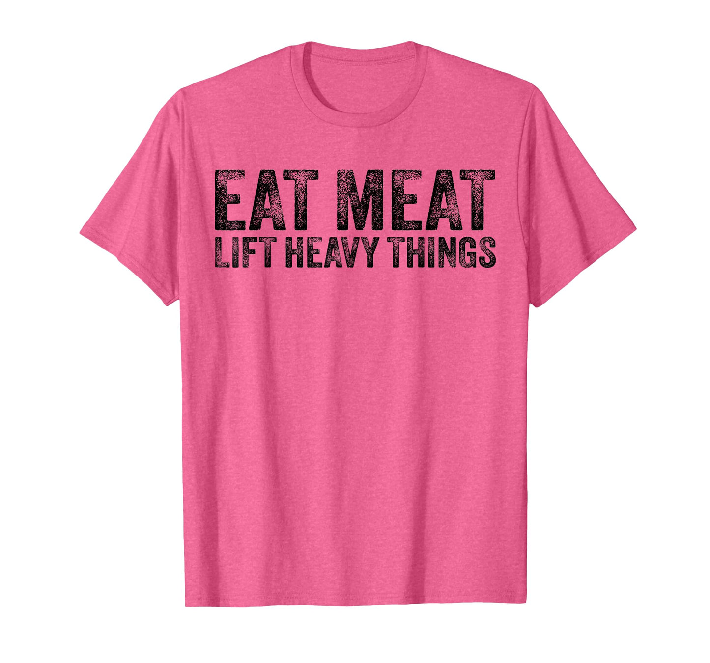 Eat Meat Lift Heavy Things Carnivore Diet Weight Lifter T-Shirt