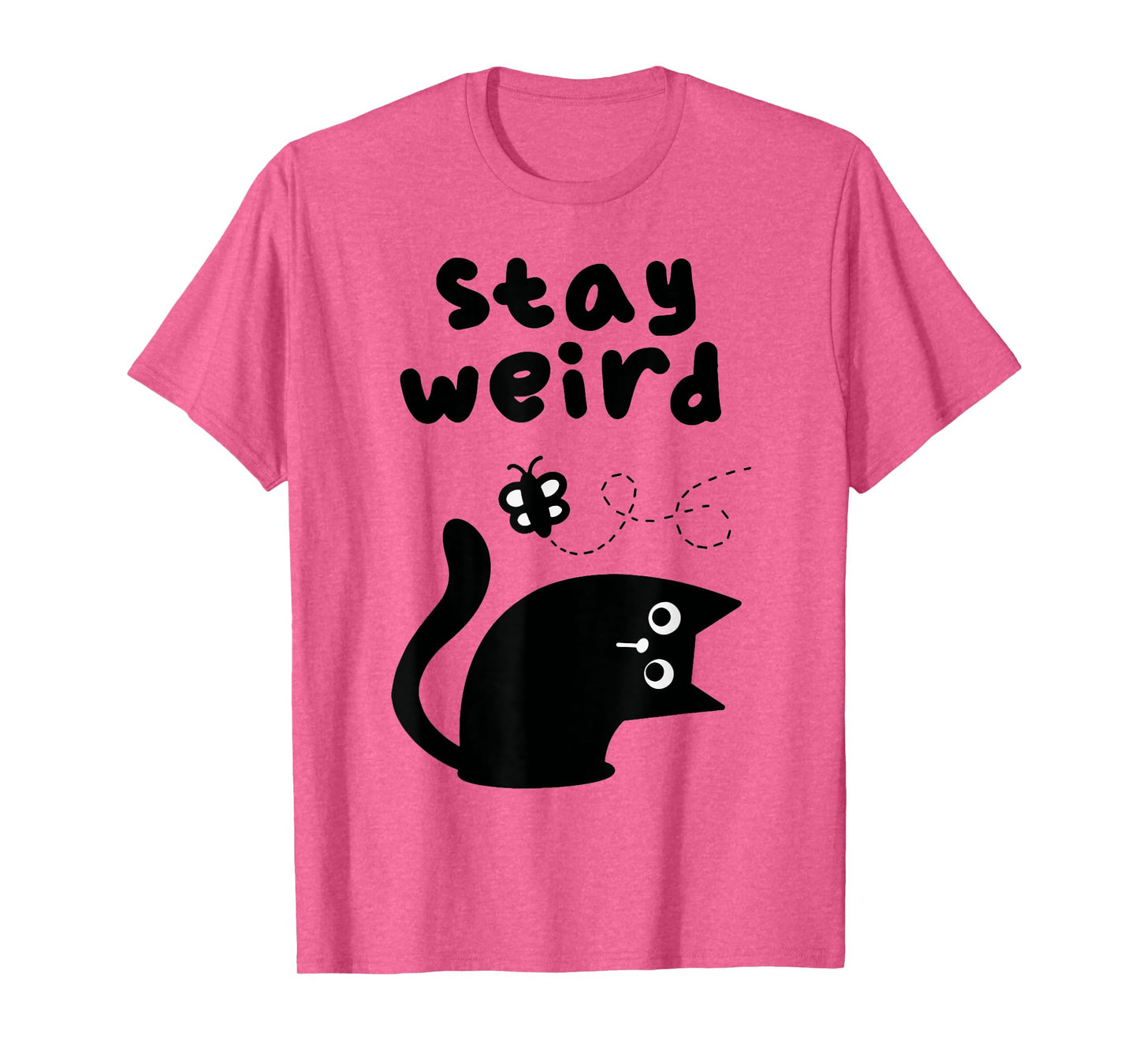 Stay Weird Cat Men Women T-Shirt