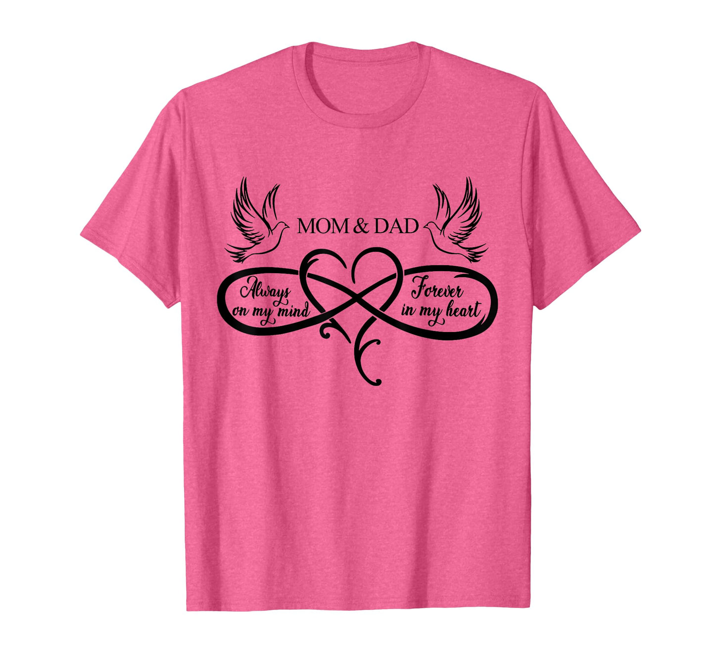 Mom And Dad Always On My Mind Forever In My Heart Family T-Shirt