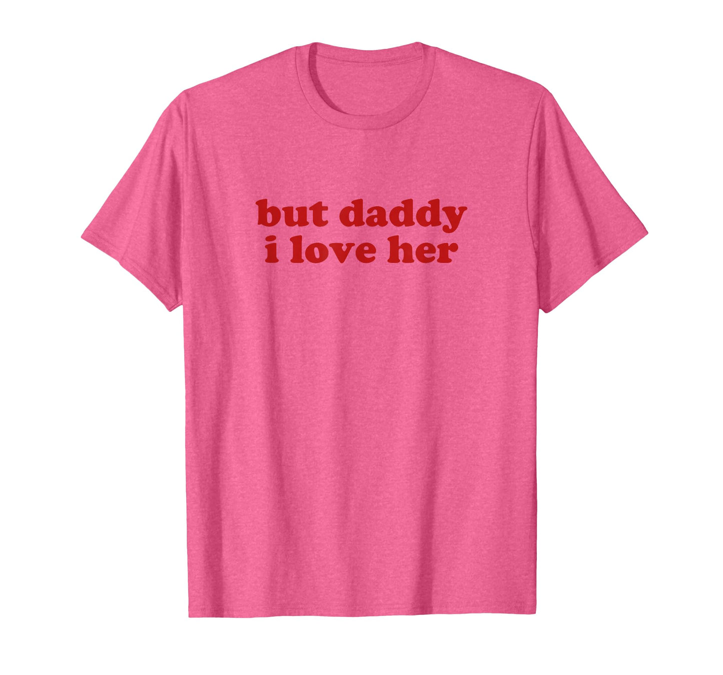 but daddy i love her shirt y2k aesthetic T-Shirt