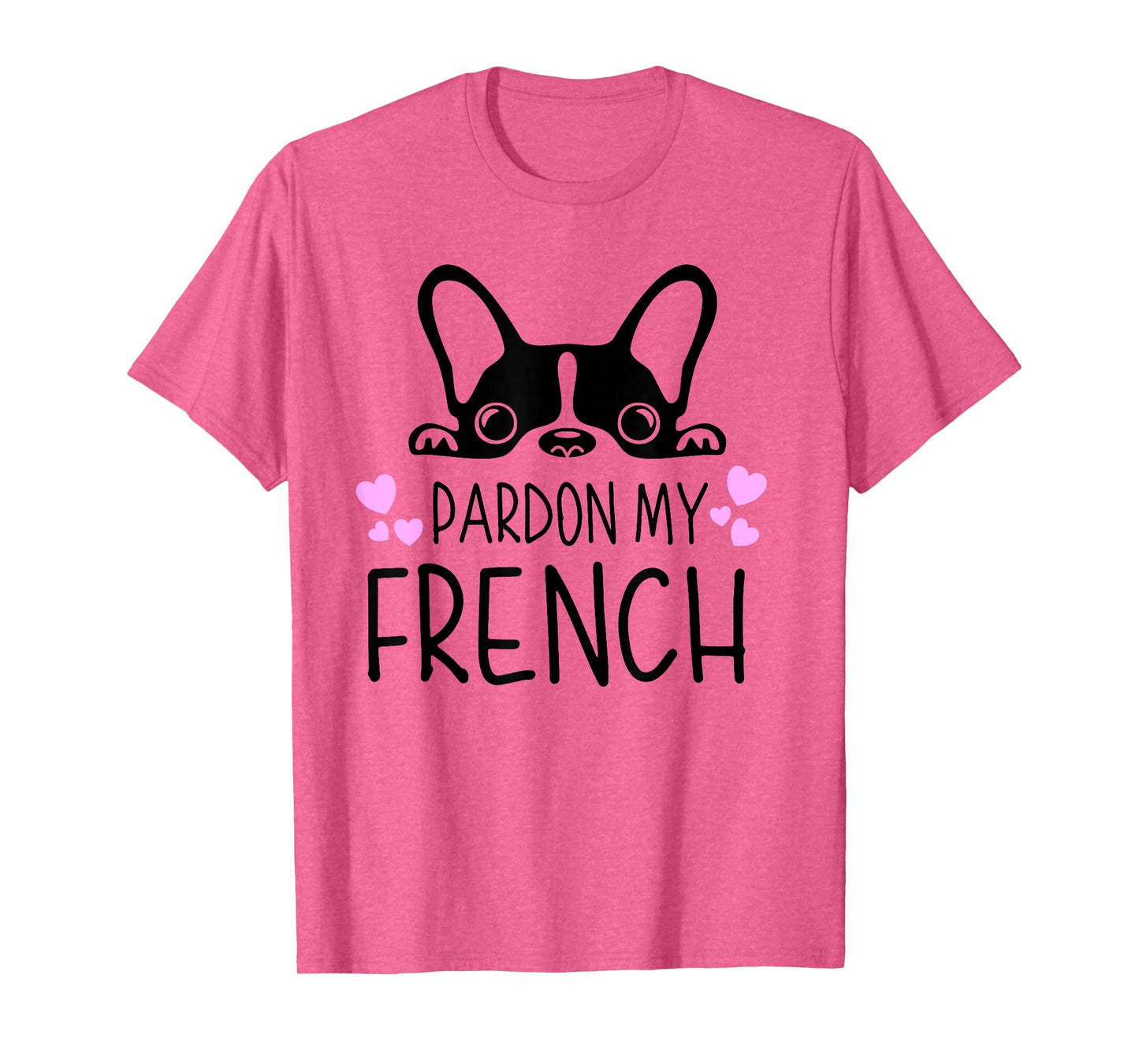 Pardon My French Funny Humor French Bulldog Frenchies T-Shirt
