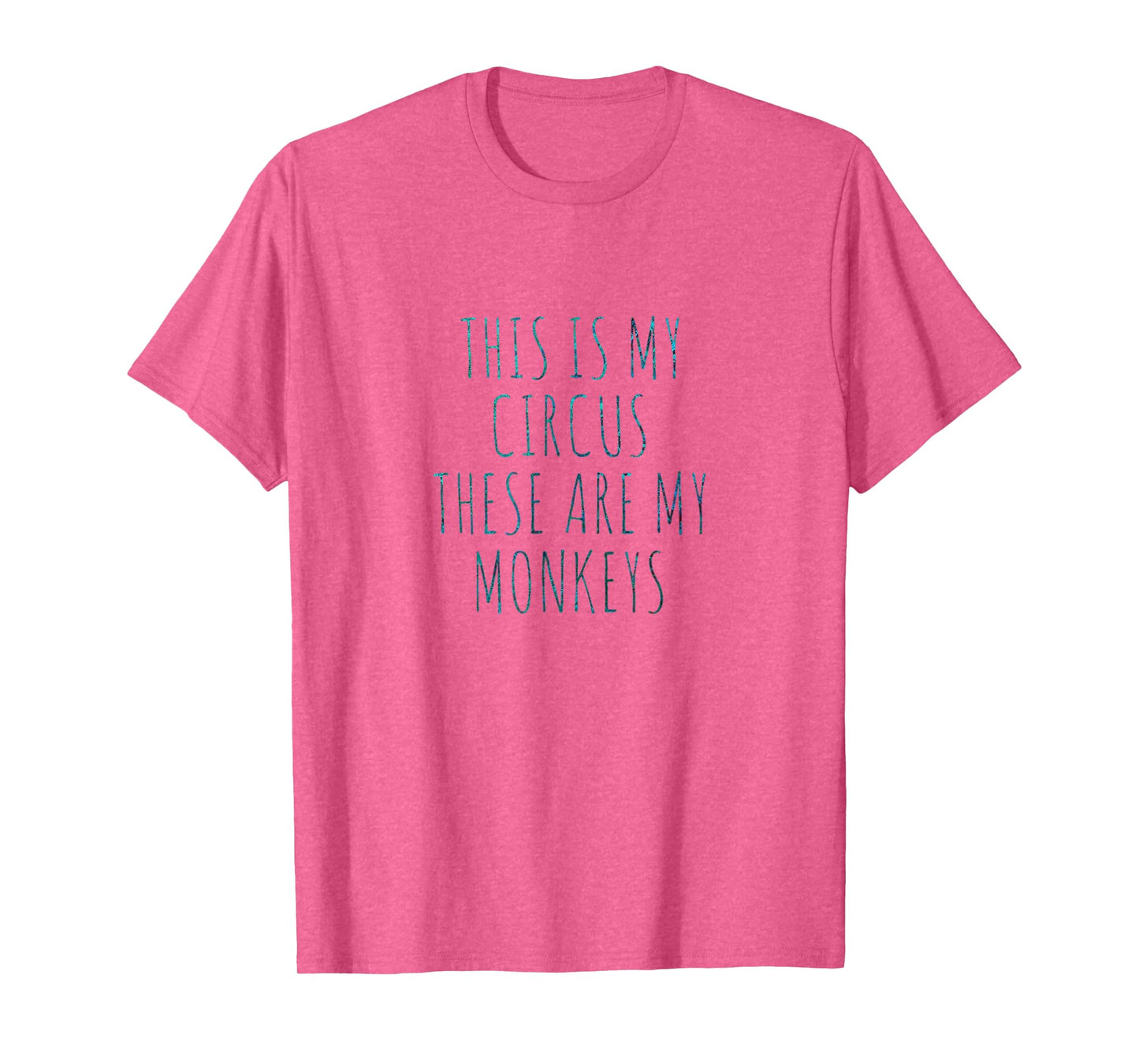 This Is My Circus These Are My Monkeys T-Shirt