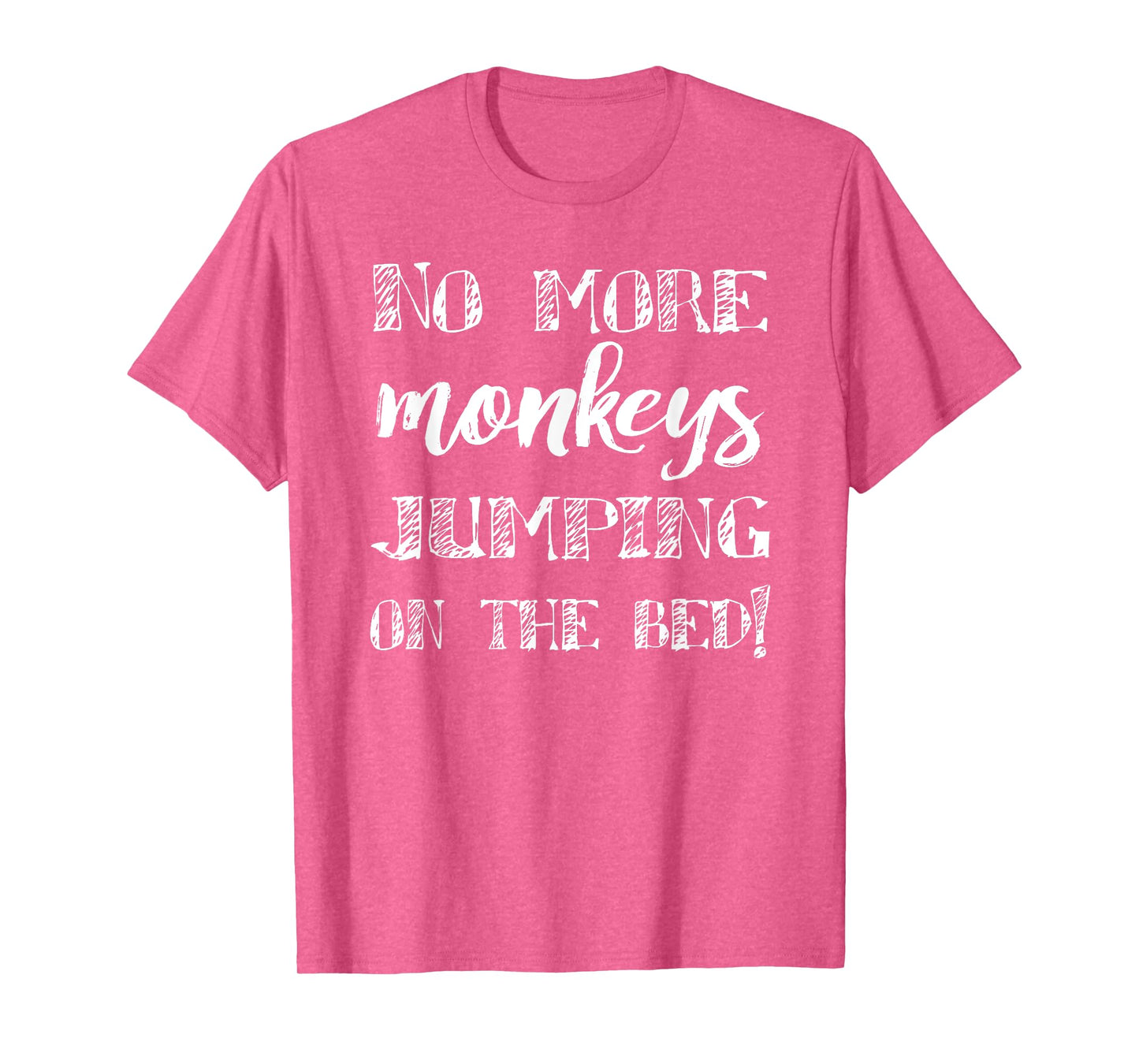 No More Monkeys Jumping On The Bed, Funny Children Song T-Shirt