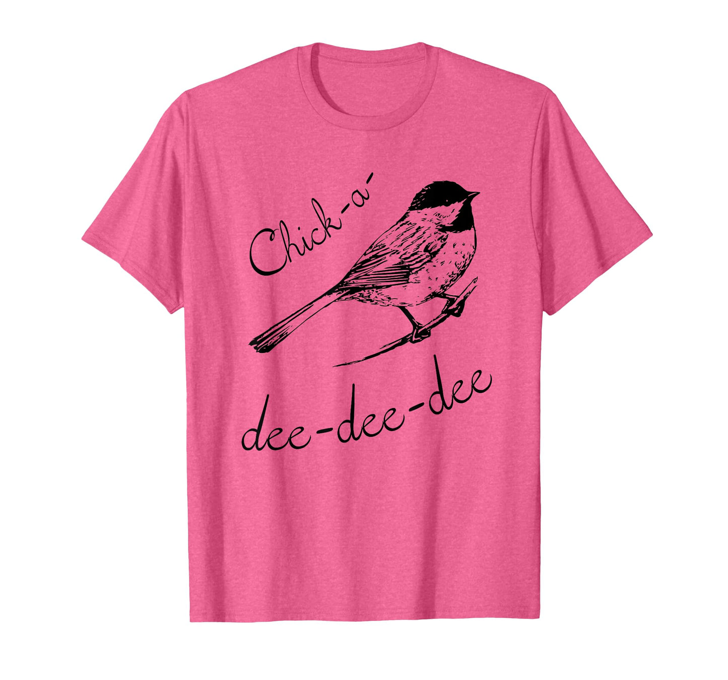 Chickadee T-Shirt - Best Bird Lover Gift Tee T-Shirt