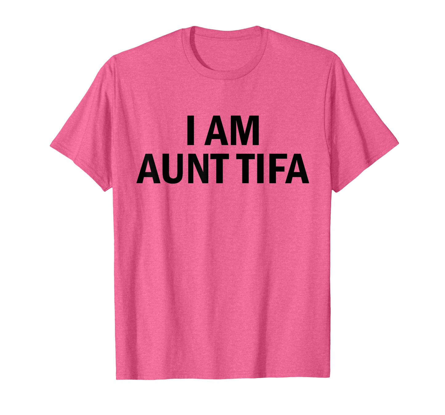I Am Aunt Tifa Shirt Aunt Tifa Funny Aunt Tifa T-Shirt
