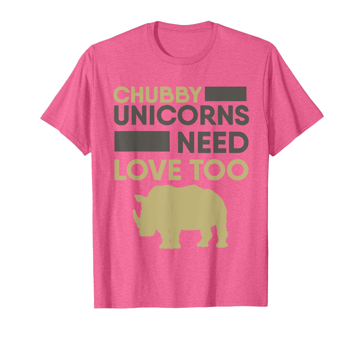 Chubby Unicorns Need Love Too T-shirt Rhino Rhinoceros T-Shirt