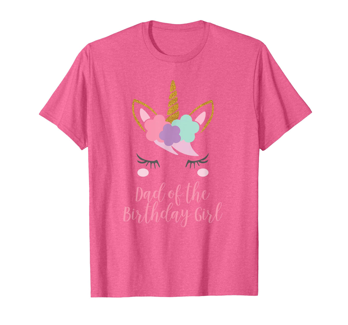 Mens Dad of the Birthday Girl Shirt, Unicorn Dad Gift