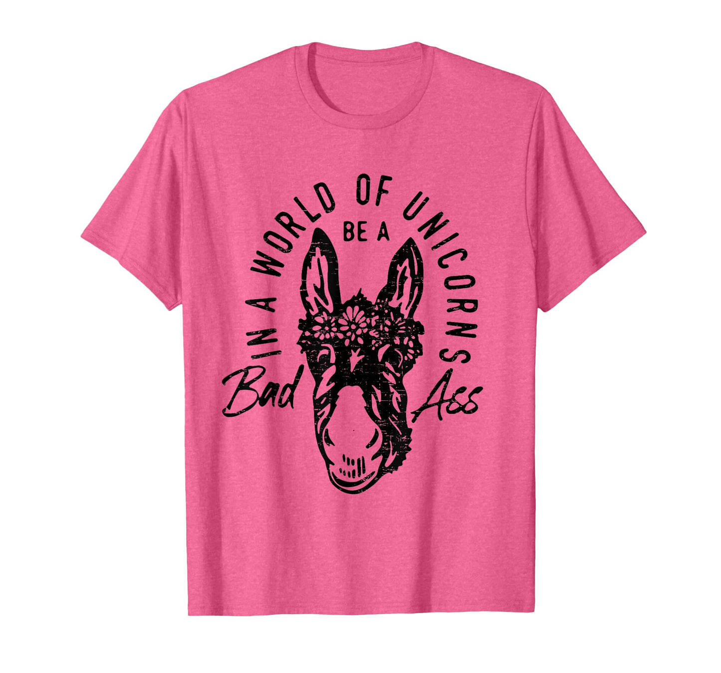 Retro In a World Of Unicorns Be A BadAss Funny Donkey T-Shirt