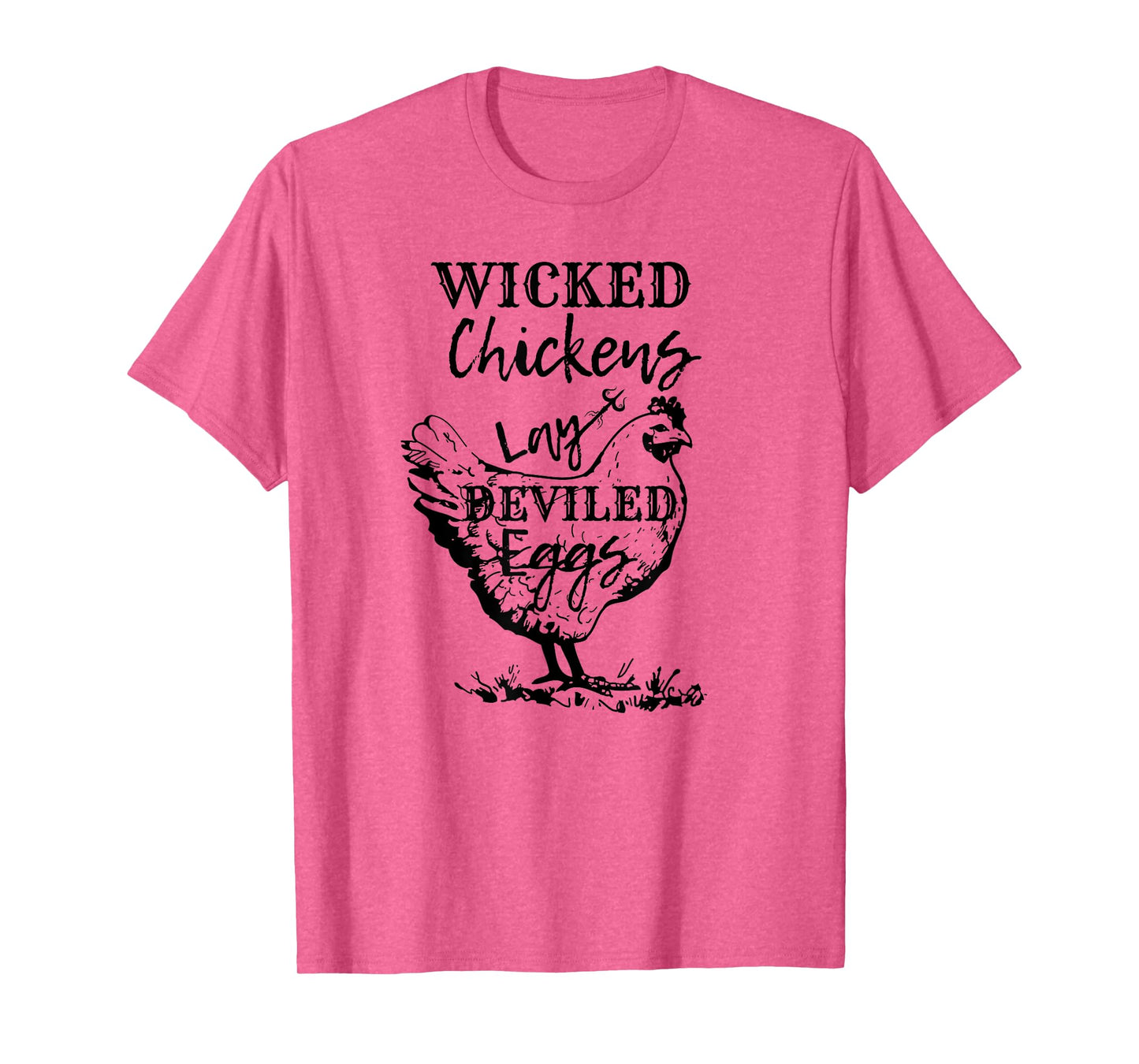 Farmhouse Chicken Lover Wicked Chickens Lay Deviled Eggs T-Shirt